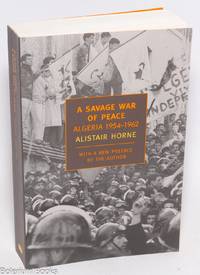A Savage War of Peace: Algeria 1954-1962