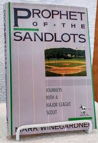 Prophet of the Sandlots: Journeys With A Major League Scout by Winegardner, Mark - 1990