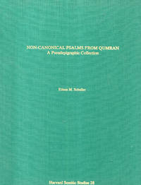 Non-Canonical Psalms from Qumran: A Pseudepigraphic Collection Harvard Semitic Studies 28)