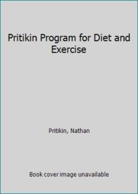 Pritikin Program for Diet and Exercise by Nathan Pritikin - Hardcover - 1982 - from ThriftBooks (SKU: G044814302XI3N00)