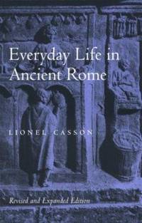 Everyday Life in Ancient Rome
