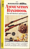 The Winchester-Western Ammunition Handbook for All Shooters and Hunters
