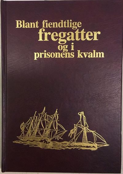 Blant fiendtlige fregatter og i prisonens kvalm.…