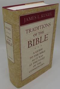 TRADITIONS OF THE BIBLE: A Guide To The Bible As It Was At The Start Of The Common Era