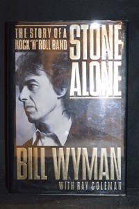 Bill Wyman Stone Alone; The Story of a Rock'n'roll Band by Bill (With Ray Coleman.) Wyman - First Edition - from Burton Lysecki Books, ABAC/ILAB (SKU: 155460)