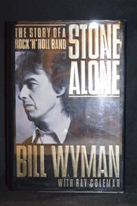 Bill Wyman Stone Alone; The Story of a Rock'n'roll Band