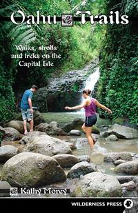 Oahu Trails : Walks Strolls and Treks on the Capital Island