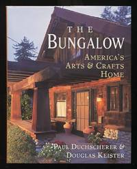 The Bungalow: America's Arts and Crafts Home