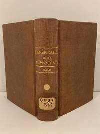 Perspiratio Dicta Hippocrati per Universum Corpus Anatomice Illustrata. Accedit Ejusdem Declamatio Academica de gaudiis Alchemistarum