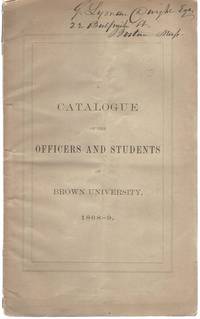 Catalogue of the Officers and Students of Brown University Rhode Island 1868-1869 by Students of...