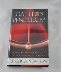 Galileo's Pendulum: From the Rhythm of Time to the Making of Matter