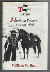image of Ten Tough Trips Montana Writers and the West