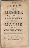 [HISTORY] THE REPLY OF A MEMBER OF PARLIAMENT TO THE MAYOR OF HIS CORPORATION