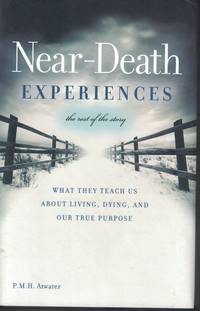 image of Near Death Experiences - The Rest Of The Story What They Teach Us about Living, Dying, and Our True Purpose