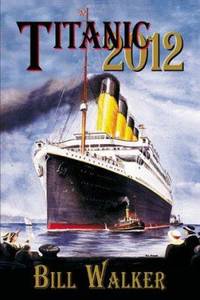 Titanic 2012 by Bill Walker - 1998