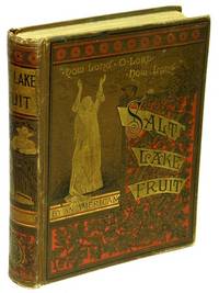 Salt-Lake Fruit  A Latter-Day Romance by An American [SPENCER, William Loring Nunez] - 1884