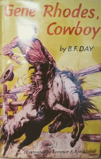 Gene Rhodes, Cowboy by B. F Day - Hardcover - Book Club Edition - 1954 - from Old Saratoga Books (SKU: 45260)