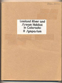 Lowland River and Stream Habitat in Colorado: A Symposium, Greeley, Colorado, October 4-5, 1978