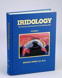 `Iridology: The Science and Practice in the Healing Arts, Volume (Vol.) 2 (Two / II)