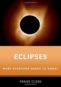 Eclipses: What Everyone Needs to Know: WHAT EVERYONE NEEDS TO KNOW