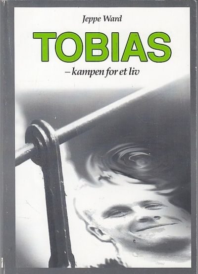 Tobias. Kampen for et liv
