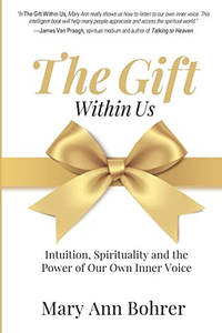 The Gift Within Us: Intuition, Spirituality and the Power of Our Own Inner Voice