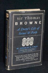 Sir Thomas Browne: A Doctor's Life of Science & Faith