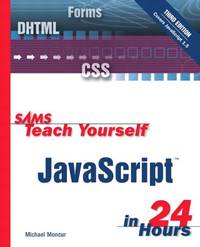 Sams Teach Yourself JavaScript in 24 Hours (Sams Teach Yourself in 24 Hours)