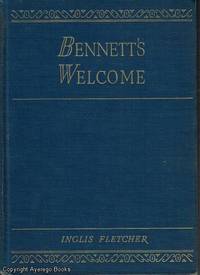 Bennett&#039;s Welcome by Inglis Fletcher - 1950