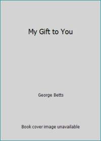 My Gift to You