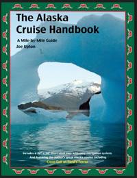 The Alaska Cruise Handbook: A Mile-By-Mile Guide