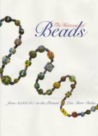 The History of Beads: From 30,000 B.C. to the Present by Lois Sherr Dubin - 1987-07-03