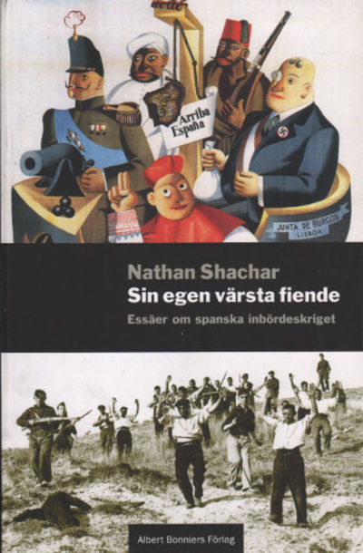 SIN EGEN VÄRSTA FIENDE. Essäer om spanska…