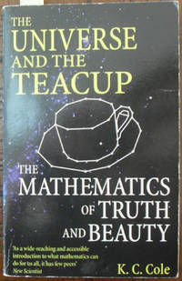 cover of Universe and the Teacup, The: The Mathematics of Truth and Beauty