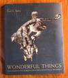 Wonderful Things: Uncovering the World's Greatest Archaeolgical Treasures