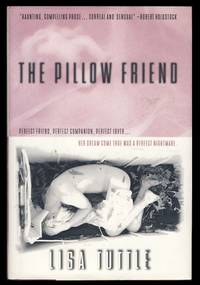 The Pillow Friend by Lisa Tuttle - First Edition - 1996 - from Parigi Books, ABAA/ILAB (SKU: 24735)