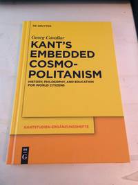 image of Kant's Embedded Cosmopolitanism: History, Philosophy, and Education for World Citizens
