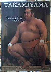 Takamiyama: The World of Sumo