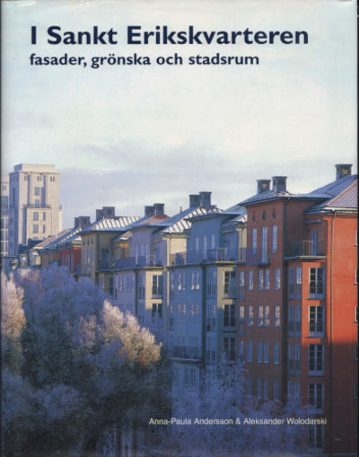 I SANKT ERIKSKVARTEREN - FASADER, GRÖNSKA OCH…