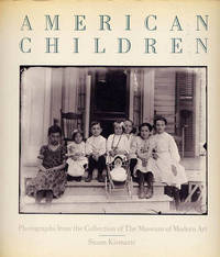 American Children. Photographs From The Museum Of Modern Art by Susan Kismaric - Paperback - 1st Paper Edition - 1980 - from Cinemage Books (SKU: 007257)