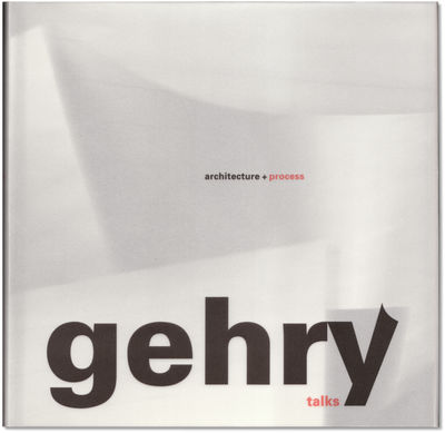 Gehry Talks: Architecture + Process. Pristine Copy Signed by Gehry. by ...