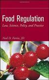 Food Regulation: Law, Science, Policy, and Practice by Neal D. Fortin - 2007-03-01