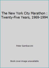 The New York City Marathon : Twenty-Five Years, 1969-1994