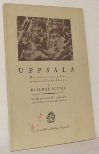 Uppsala. En rundtur genom dess minnen och…