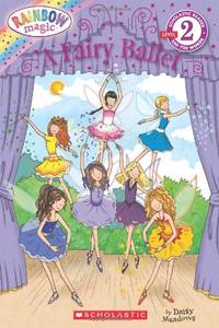 Rainbow Magic 2: A Fairy Ballet (Scholastic Reader Level 2: Rainbow Magic)