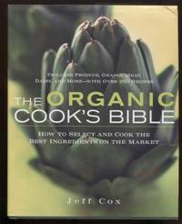 cover of The Organic Cook's Book : How to Select and Cook the Best Ingredients on the Market