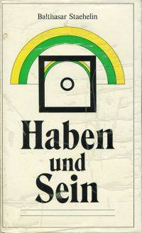 Haben und Sein. by Staehelin, Balthasar - 1969 