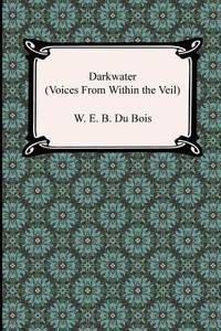 Darkwater by W. E. B. Du Bois - 2012