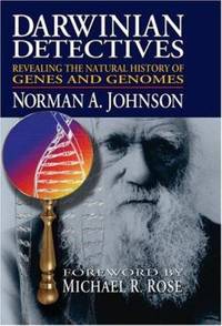 Darwinian Detectives : Revealing the Natural History of Genes and Genomes