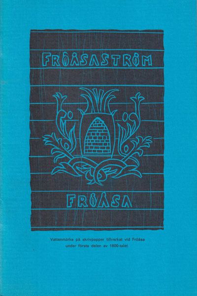 Fröåsa handpappersbruk. Sammanställning [=…